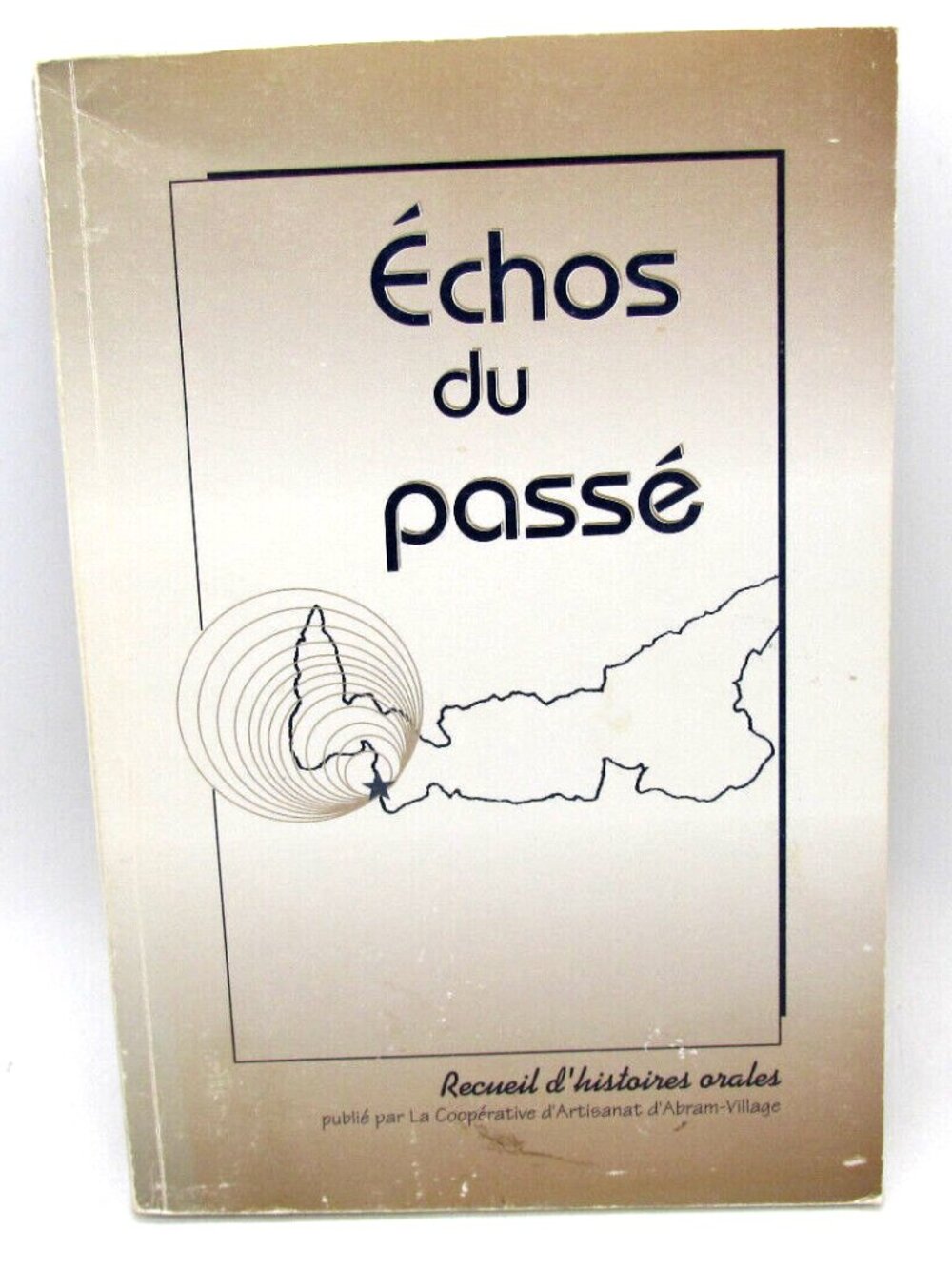 Coop Abram-Village - Échos Du Passé Recueil D'histoires Orales French